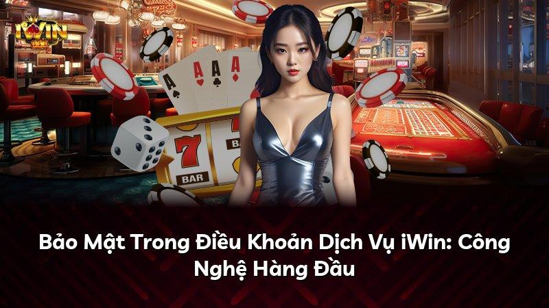 Bảo Mật Trong Điều Khoản Dịch Vụ iWin: Công Nghệ Hàng Đầu
