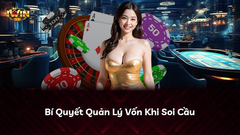 Bí Quyết Quản Lý Vốn Khi Soi Cầu