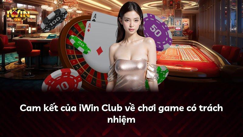 Cam kết của iWin Club về chơi game có trách nhiệm
