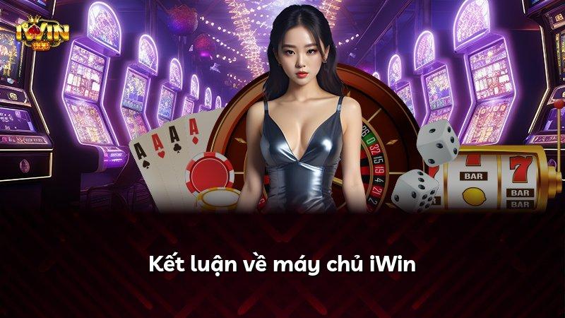 Kết luận về máy chủ iWin