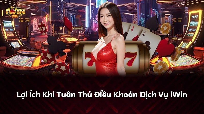 Lợi Ích Khi Tuân Thủ Điều Khoản Dịch Vụ iWin