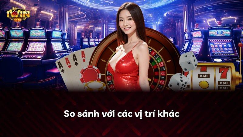 So sánh với các vị trí khác