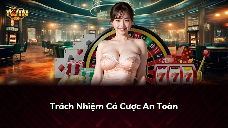 Trách Nhiệm Cá Cược An Toàn